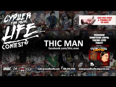 UNDERGROUND HUSTLIN CYPHER FOR YOUR LIFE CONTEST - THIC MAN