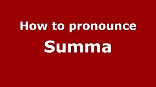 How to pronounce Summa