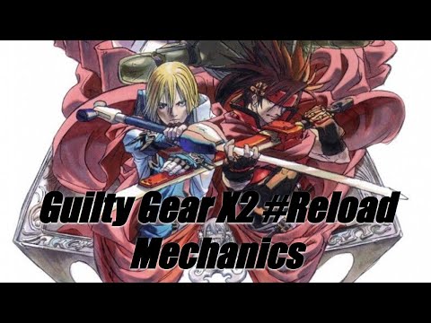 Guilty Gear X2 #Reload Mechanics