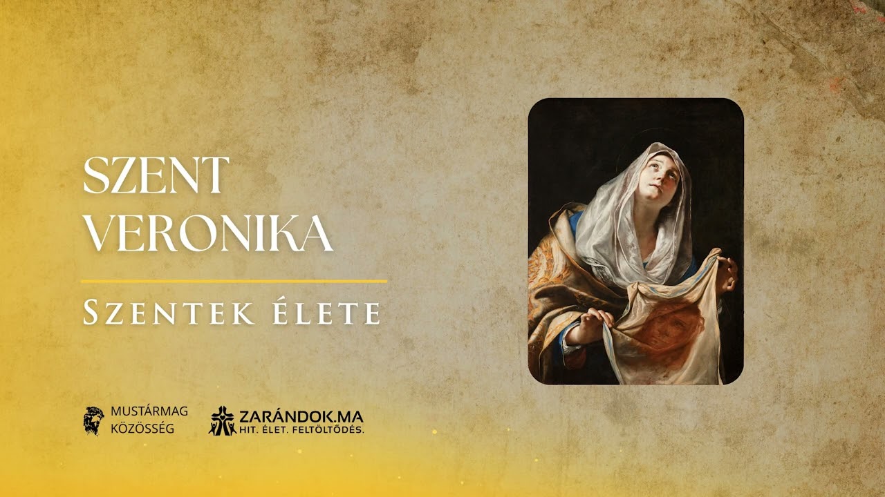 Szent Veronika és Jézus Szent Arcának képmása – Szentek élete