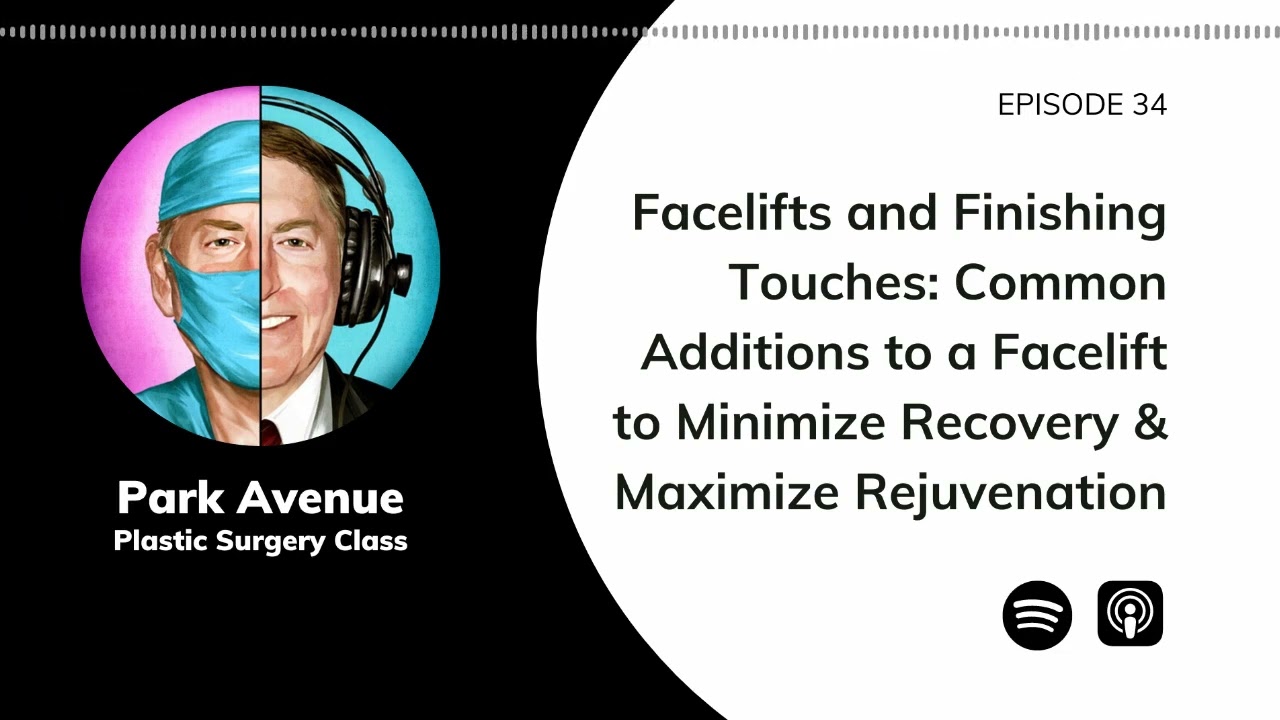 Facelifts and Finishing Touches: Common Additions to a Facelift to Minimize Recovery and Maximize Rejuvenation w/ Dr. Jason Bloom