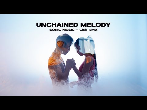 SONIC MUSIC - Unchained Melody (Club Rmx)