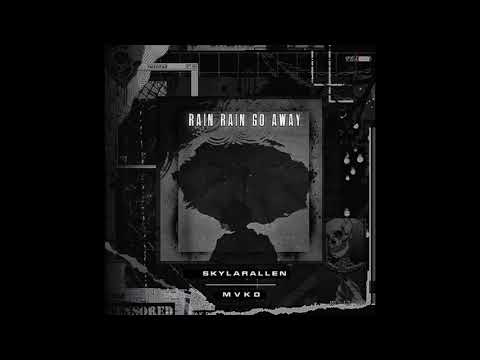 RAIN RAIN GO AWAY (FT. MVKO) [Official Audio]