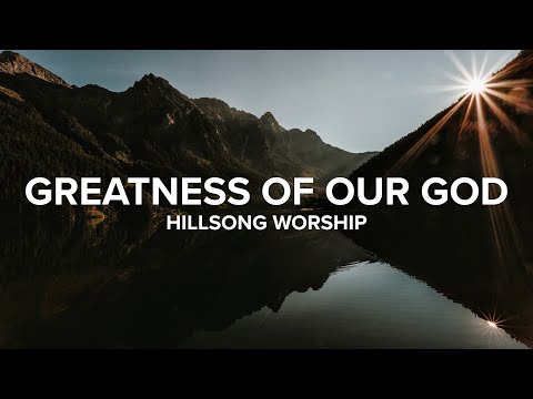 The Greatness Of Our God