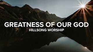 The Greatness Of Our God | The Worship Initiative/Hillsong | Lyrics