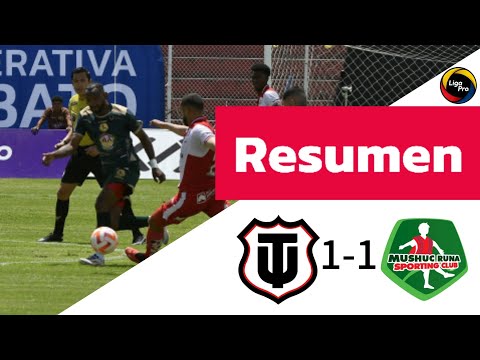 Resumen:Técnico universitario 1-1 Mushuc runa, fecha 7 liga pro