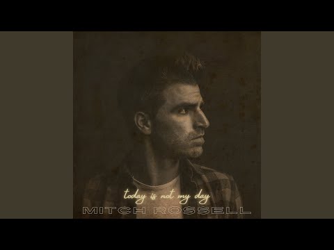 Today Is Not My Day - Mitch Rossell