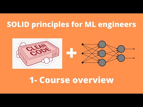 Uncle Bob’ SOLID Principles for Machine Learning Engineers: Course Overview