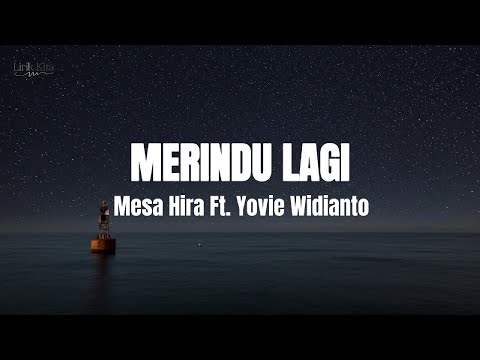 Mesa Hira, Yovie Widianto - Merindu Lagi (Lirik Lagu)