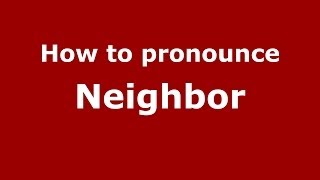 How to pronounce Neighbor