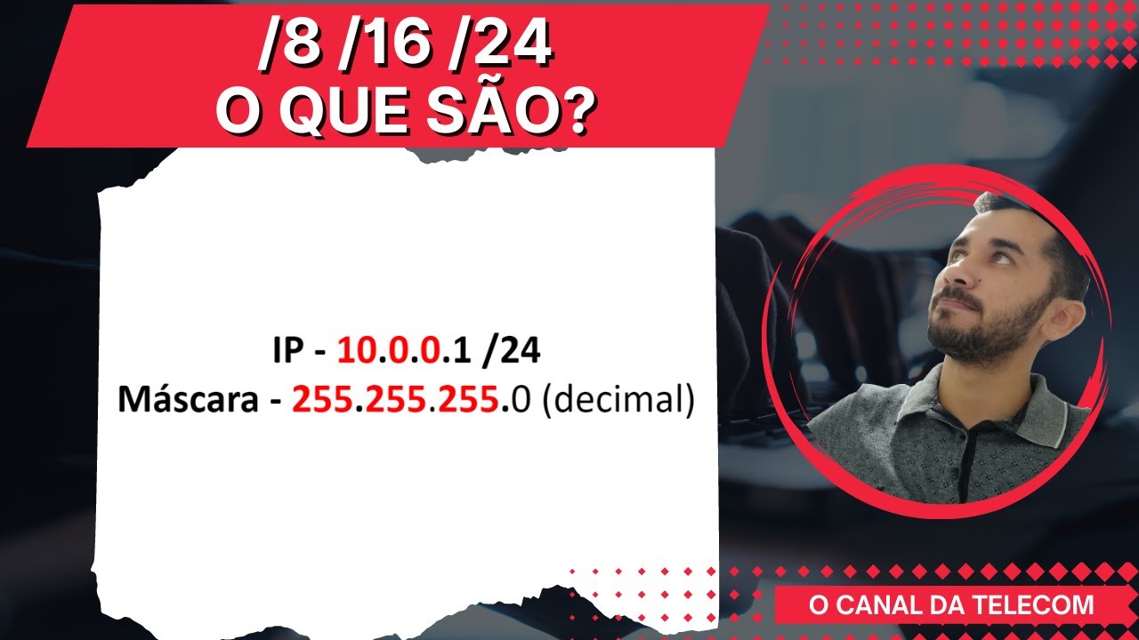 Você sabe o que é o CIDR da rede? - /8 /16 /24