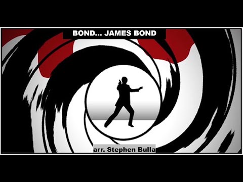 Themes from James Bond, Bond... James Bond - arr. Stephen Bulla (A*)