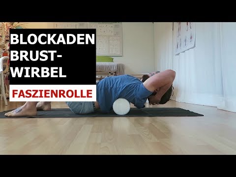 Blockaden in der Brustwirbelsäule lösen - Übungen mit der Faszienrolle!
