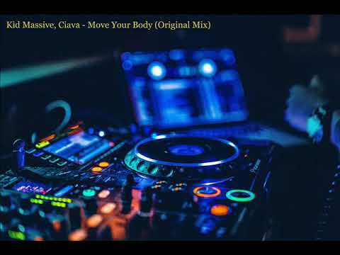 Kid Massive, Ciava - Move Your Body (Original Mix)