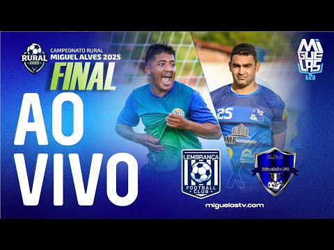 LEMBRANÇA X RIACHÃO| FINAL - CAMPEONATO RURAL\ MIGUEL ALVES-PI