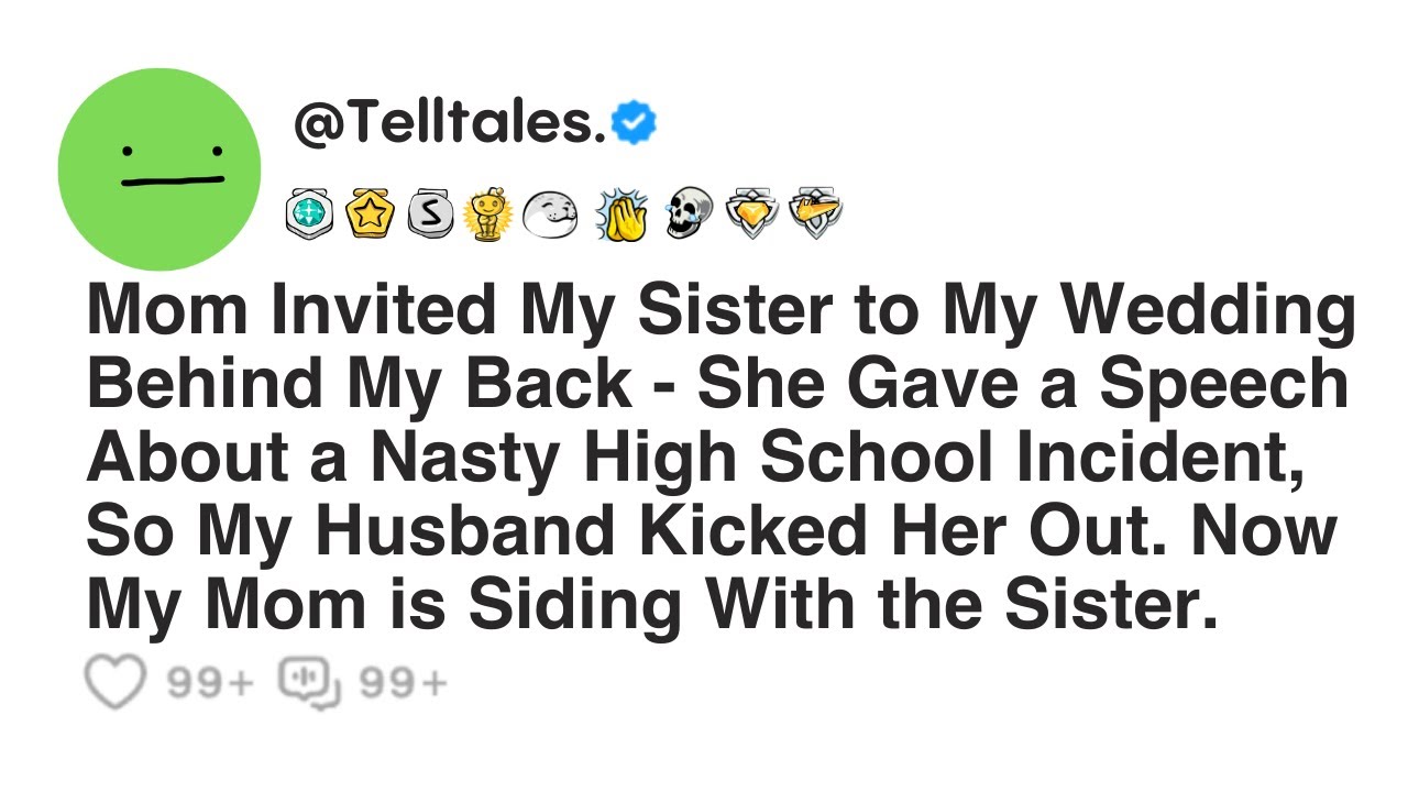 Mom Invited My Sister to My Wedding Behind My Back - She Gave a Speech About a Nasty High...