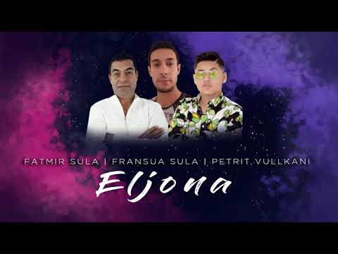 Fatmir Sula, Fransua Sula x Petrit Vullkani - Eljona