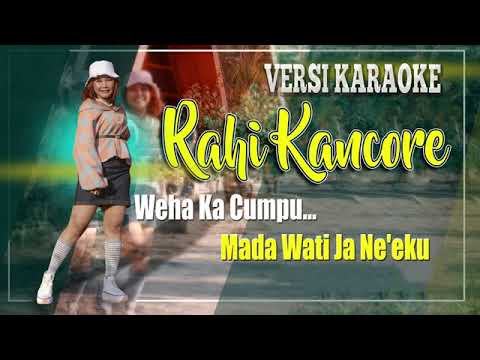 🔴KARAOKE - RAHI KANCORE VERSI MUSIK ASLI vikha azzah