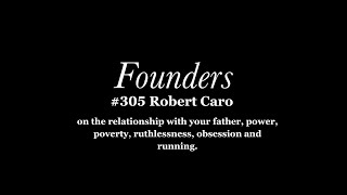 Robert Caro on Power, Poverty, Ruthlessness, Obsession & Running.