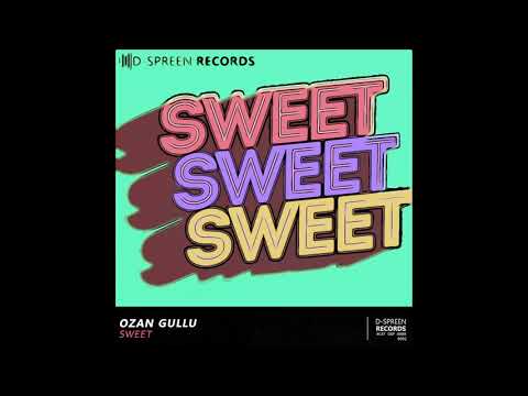 Ozan Gullu - Sweet (Orginal Mix)