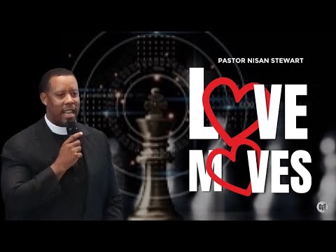 'LOVE-MOVES' with Pastor Nisan Stewart