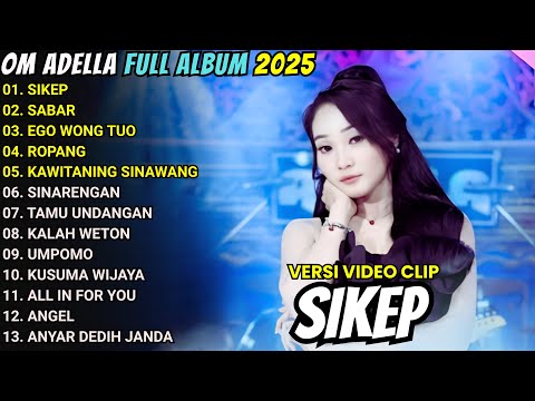 SIKEP  - DIFARINA INDRA FULL ALBUM TERBARU 2025 -  OM ADELLA TERBARU 2025