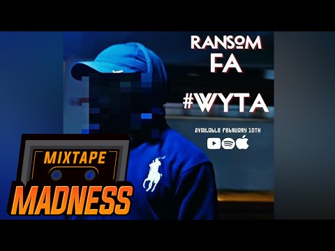 Ransom FA - #WYTA | Mixtape Madness