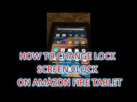 HOW TO CHANGE LOCK SCREEN CLOCK ON AMAZON FIRE TABLET