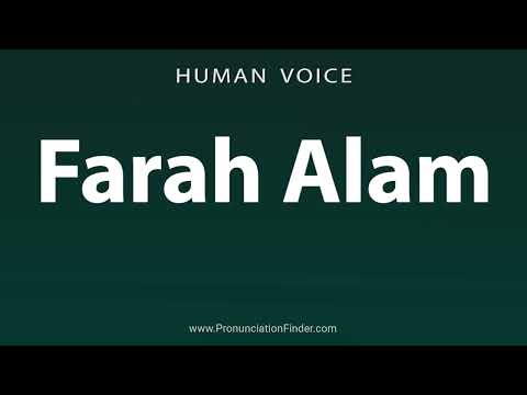 How To Pronounce Farah Alam