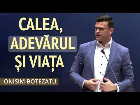 Onisim Botezatu - Calea, Adevărul și Viața | PREDICĂ 2024