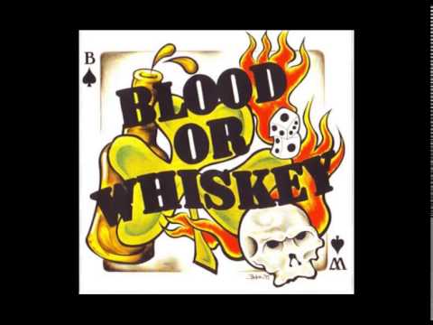 Blood or Whiskey - Sometimes