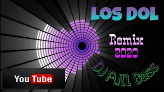 Download lagu Dj LOS DOL ( Remix Full Bass) terbaru 2020 mp3