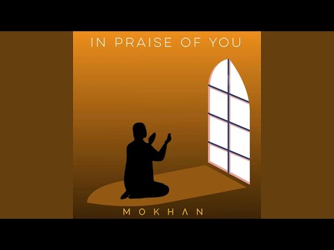 In Praise of You