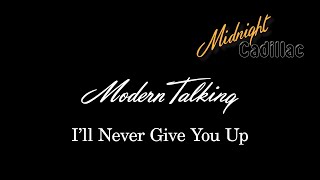 MODERN TALKING I&#39;ll Never Give You Up