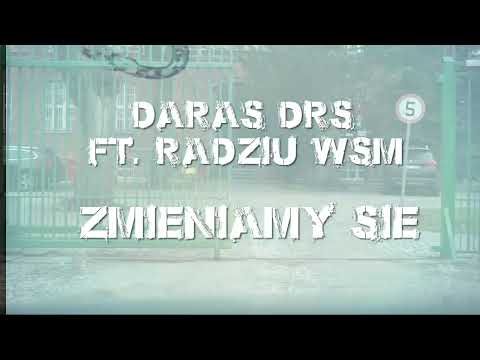 Daras DRS ft  Radziu WSM - Zmieniamy się (Prod. Flame)
