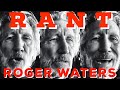 RANT about Roger Waters Rant about Pink Floyd & David Gilmour