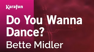 Karaoke Do You Wanna Dance? - Bette Midler *