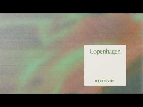 FRENSHIP - Copenhagen (Official Audio)