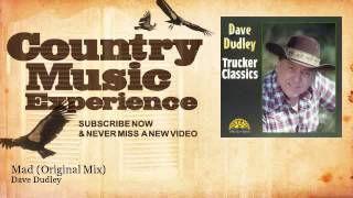 Dave Dudley - Mad - Original Mix - Country Music Experience