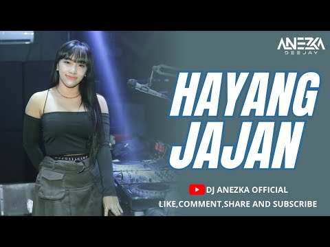 DJ FUNKOT HAYANG JAJAN ?? VIRAL TIKTOK || NEW VERSION BY DJ ANEZKA