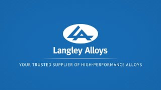 Your trusted supplier of high-performance alloys – Langley Alloys!