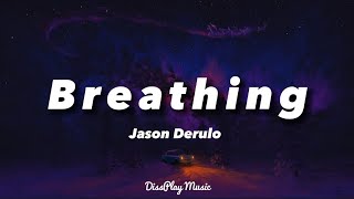 Jason Derulo -  Breathing (lyrics)