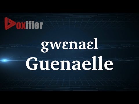 How to Pronunce Guenaelle in French - Voxifier.com