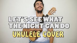 Let&#39;s See What the Night can Do - Jason Mraz