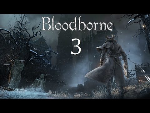 Bloodborne Walkthrough - Part 3: Open The Gate