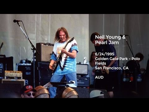 Neil Young and Pearl Jam Live at Golden Gate Park, San Francisco, CA - 6/24/1995 Full Set AUD