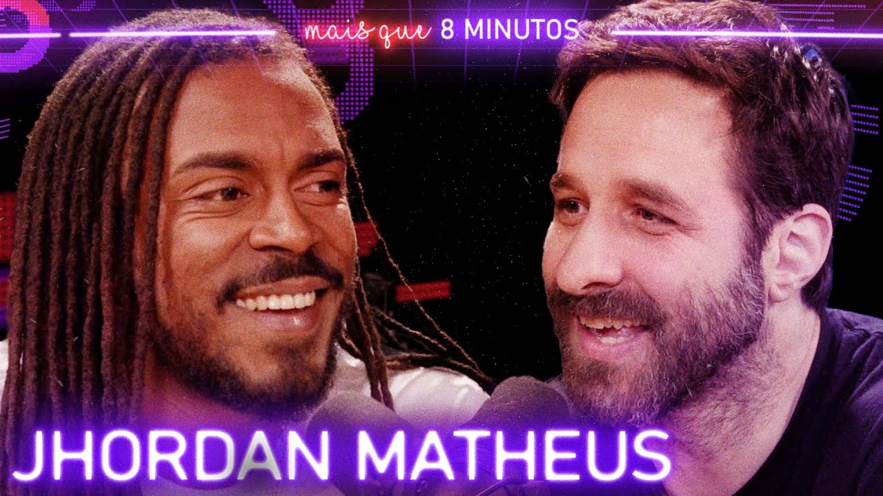 JHORDAN MATHEUS - Mais que 8 Minutos #267