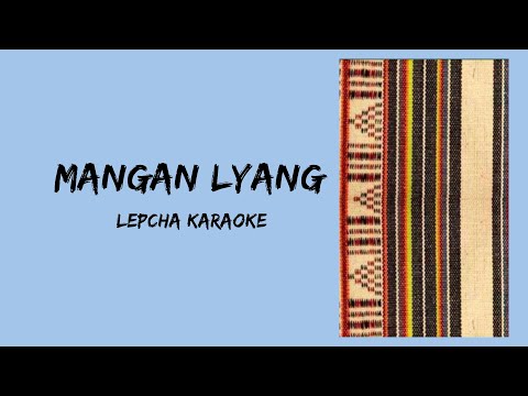 Mangan Lyang - Lepcha Lyrics (Karaoke)