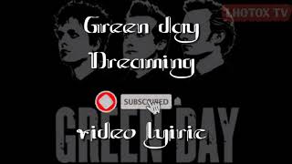 Green Day - Dreaming (video lyiric) by lhotox