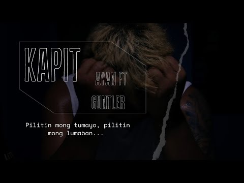 Ayan ft. Guntler - KAPIT (Official Music Video)